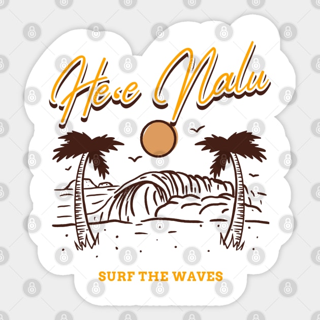 He'e Nalu Hawaiian for surf the waves living the beach life Sticker by Joaddo